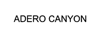 ADERO CANYON