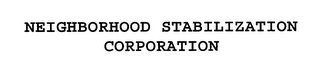 NEIGHBORHOOD STABILIZATION CORPORATION