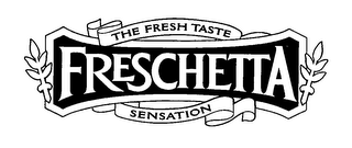 FRESCHETTA THE FRESH TASTE SENSATION