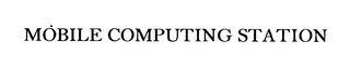 MOBILE COMPUTING STATION