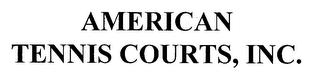 AMERICAN TENNIS COURTS, INC.
