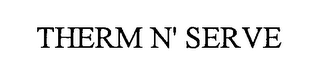 THERM N' SERVE