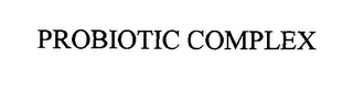 PROBIOTIC COMPLEX