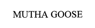 MUTHA GOOSE