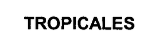 TROPICALES