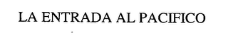 LA ENTRADA AL PACIFICO