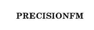 PRECISIONFM