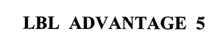 LBL ADVANTAGE 5