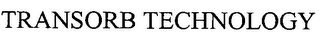 TRANSORB TECHNOLOGY