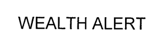 WEALTH ALERT