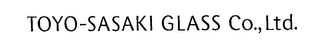 TOYO-SASAKI GLASS CO.,LTD.