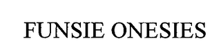 FUNSIE ONESIES