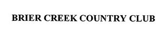 BRIER CREEK COUNTRY CLUB