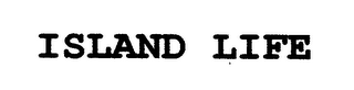 ISLAND LIFE