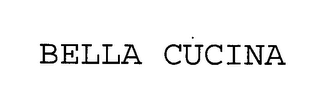 BELLA CUCINA