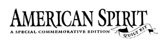AMERICAN SPIRIT A SPECIAL COMMEMORATIVE EDITION QUILT KIT