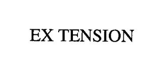 EX TENSION
