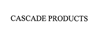 CASCADE PRODUCTS