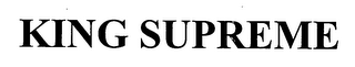 KING SUPREME