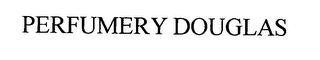 PERFUMERY DOUGLAS