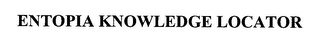 ENTOPIA KNOWLEDGE LOCATOR