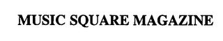 MUSIC SQUARE MAGAZINE
