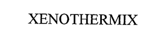 XENOTHERMIX