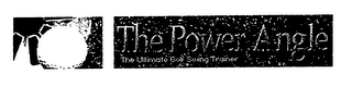 THE POWER ANGLE THE ULTIMATE GOLF SWING TRAINER