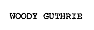 WOODY GUTHRIE