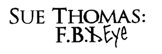 SUE THOMAS: F.B.EYE