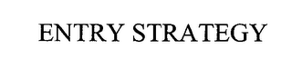 ENTRY STRATEGY