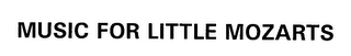 MUSIC FOR LITTLE MOZARTS