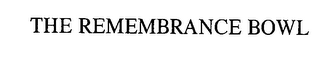 THE REMEMBRANCE BOWL