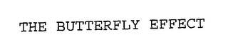 THE BUTTERFLY EFFECT