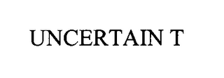 UNCERTAIN T