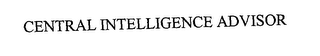 CENTRAL INTELLIGENCE ADVISOR