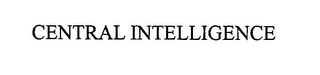 CENTRAL INTELLIGENCE