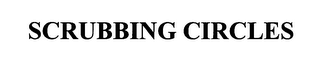 SCRUBBING CIRCLES
