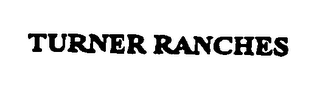 TURNER RANCHES
