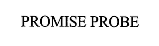 PROMISE PROBE
