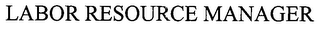 LABOR RESOURCE MANAGER