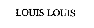 LOUIS LOUIS