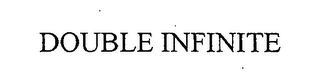 DOUBLE INFINITE