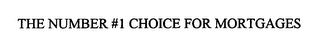 THE #1 CHOICE FOR MORTGAGES