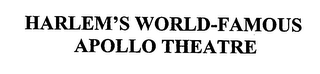 HARLEM'S WORLD-FAMOUS APOLLO THEATRE