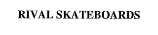 RIVAL SKATEBOARDS