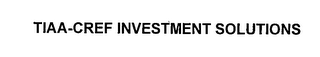 TIAA-CREF INVESTMENT SOLUTIONS