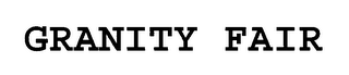 GRANITY FAIR