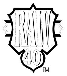 RAW 40