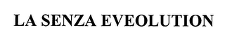 LA SENZA EVEOLUTION